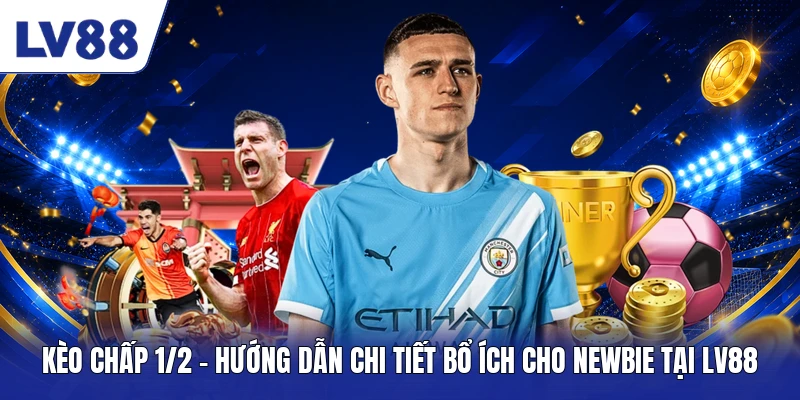 Kèo Chấp 1/2